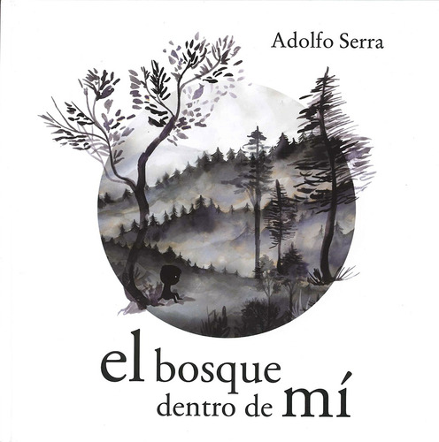 Bosque Dentro De Mí - Serra Adolfo