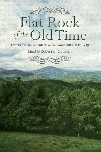 Libro: Flat Rock Of The Old Time: Letters From The Mountain