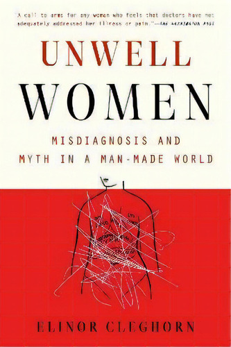 Unwell Women : Misdiagnosis And Myth In A Man-made World, De Elinor Cleghorn. Editorial Penguin Books Ltd, Tapa Blanda En Inglés