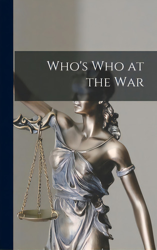 Who's Who At The War, De Anonymous. Editorial Legare Street Pr, Tapa Dura En Inglés