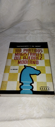Ajedrez. 100 Partidos Magistrales Del Ajedrez Moderno.