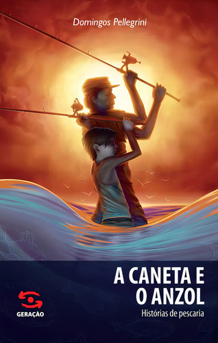 Caneta E O Anzol, A - Historias De Pescaria, De Pellegrini. Editora Geração Editorial, Capa Mole, Edição 1ª Edição Em Português, 2012