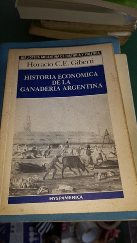 Historia Económica De La Ganadería Argentina  Giberti C3
