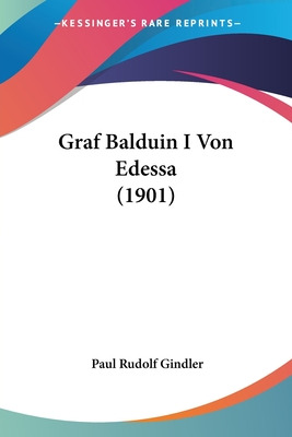 Libro Graf Balduin I Von Edessa (1901) - Gindler, Paul Ru...