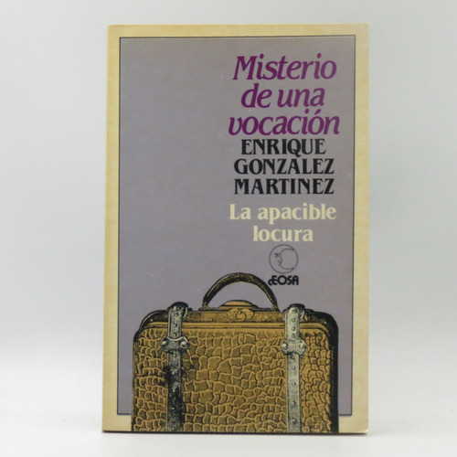 Misterio De Una Vocación Enrique González Martínez