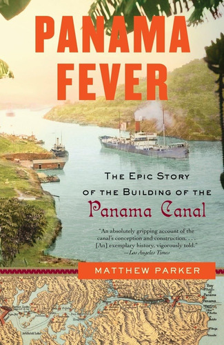 Libro: Panama Fever: The Epic Story Of The Building Of The P