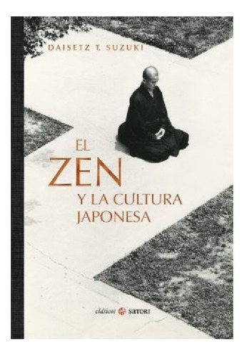 El Zen Y La Cultura Japonesa, De Daisetz T. Suzuki. Editorial Satori, Tapa Dura En Español