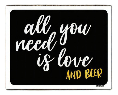 Kit 5 Placas Decorativa - All You Need Is Love And Beer