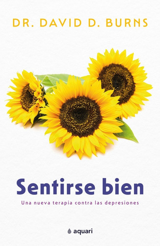 Libro Sentirse Bien - David D. Burns - Autoayuda - Aquari