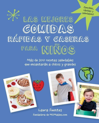 Las Mejores Comidas Rapidas Y Caseras Para Niños Laura Fuent