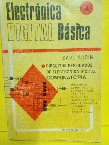 Electronica Digital Basica 4 - Saul Sorin - Editorial Bell