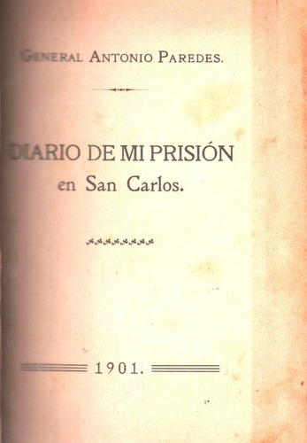 Diario De Mi Prision En San Carlos Antonio Paredes Ed 1901