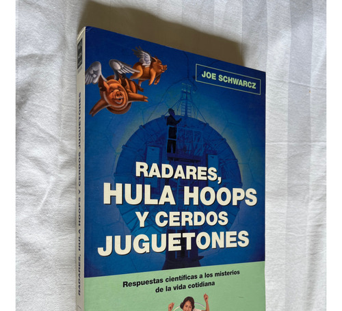 Radares Hula Hoops Y Cerdos Juguetones Joe Schwarcz