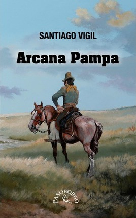 Libro Arcana Pampa - Santiago Vigil
