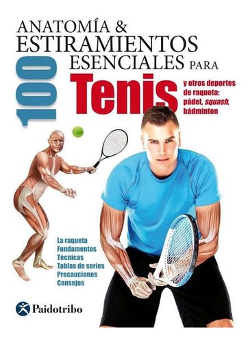 AnatomÃÂa & 100 estiramientos para el tenis, de Seijas Albir, Guillermo. Editorial PAIDOTRIBO, tapa blanda en español