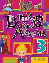 Lecturas Para Armar 3  - Editorial Estrada