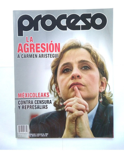 Revista Proceso La Agresión A Carmen Aristegui Mexico Leaks