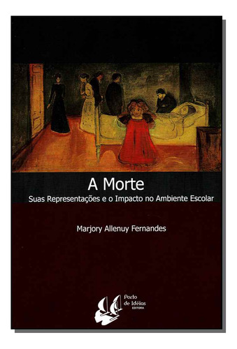 Morte, A: Morte, A, De Fernandes, Marjory Allenuy. Série Psicologia, Vol. Psicologia. Editora Porto De Ideias, Capa Mole, Edição Psicologia Em Português, 20