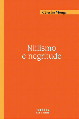 Niilismo E Negritude, De Monga Célestin. Editora Martins Fontes - Selo Martins Em Português
