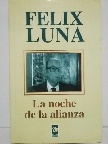 La Noche De La Alianza. Por Félix Luna. 
