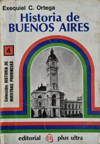 Historia De Buenos Aires Su Panorama De 460 Años  E. Ortega