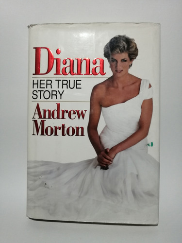 Diana Her True Story Andrew Morton (Usado)