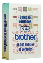 Comprar Matrizes Bordados 75 Mil - Brother - Pes Vol: 01 (inéditas)