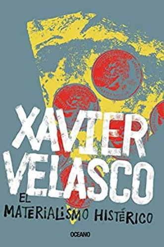 El Materialismo Histérico - Xavier Velasco