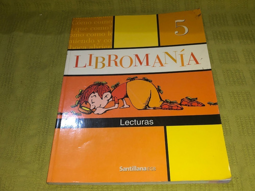 Libromanía 5 Lecturas - Graciela Pérez Aguilar - Santillana 