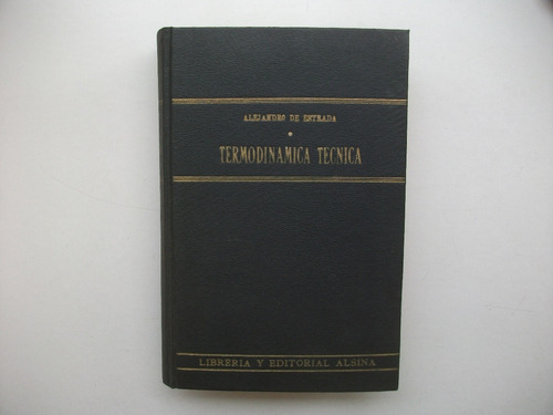 Termodinámica Técnica - Alejandro De Estrada - 2° Edición