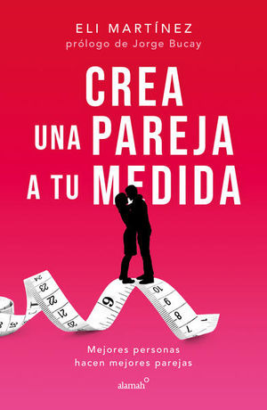 Libro Crea Una Pareja A Tu Medida Mejores Personas Hacen Nvo