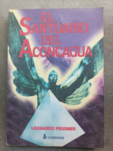 El Santuario De La Aconcagua - Leonardo Peusner