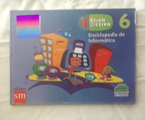 Libro Click Activo 6 Enciclopedia Informática Romor