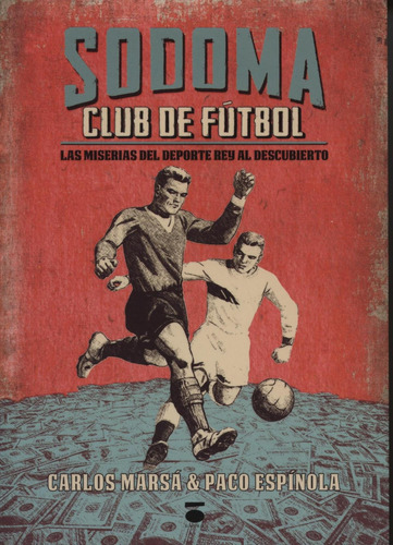 Libro: Sodoma Club De Fútbol. Espinola, Paco/marsa, Carlos. 