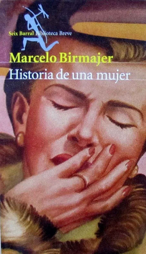 Historia De Una Mujer - Marcelo Birmajer Usado _