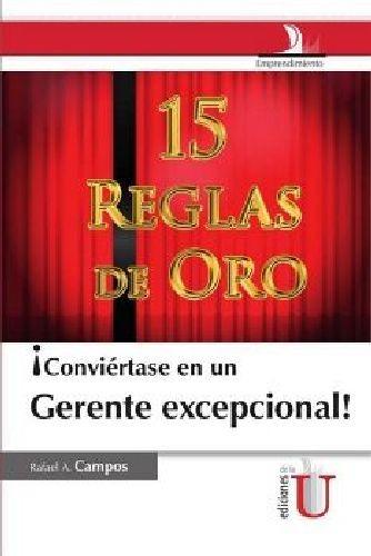 Conviertase En Un Gerente Excepcional! -15 Reglas De Oro-