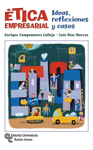 ÃÂtica Empresarial, de Campomanes Calleja, Enrique. Editorial Editorial Universitaria Ramon Areces, tapa blanda en español