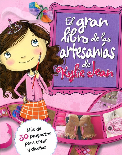 El Gran Libro De Las Artesanias De Kylie Jean - Latinbooks