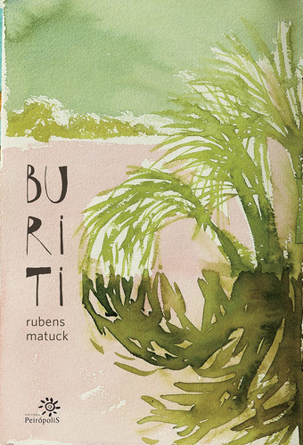 Buriti, de Matuck, Rubens. Editora Peirópolis Ltda, capa mole em português, 2013