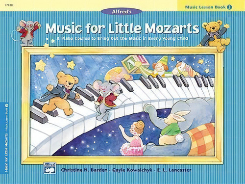 Music For Little Mozarts Music Lesson Book, Bk 3 : A Piano Course To Bring Out The Music In Every..., De Christine H Barden. Editorial Alfred Music, Tapa Blanda En Inglés