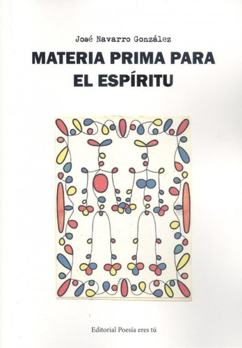 Libro: Materia Prima Para El Espíritu. Navarro Gonzalez, Jos