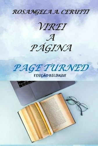 Virei A Página/page Turned, De Rosangela A. Cerutti. Série Não Aplicável, Vol. 1. Editora Clube De Autores, Capa Mole, Edição 1 Em Português, 2022