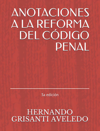 Anotaciones A La Reforma Del Código Penal (spanish Edition), De Grisanti Aveledo, Hernando. Editorial Oem, Tapa Dura En Español