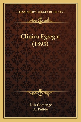 Libro Clinica Egregia (1895) - Comenge, Luis