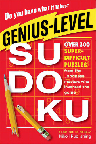 Genius-level Sudoku: Over 300 Super-difficult Puzzles From The Japanese Masters Who Invented The ..., De Nikoli Publishing. Editorial Workman Pr, Tapa Blanda En Inglés