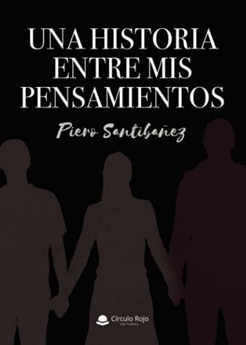 Libro Una Historia Entre Mis Pensamientos De Piero Santibañe