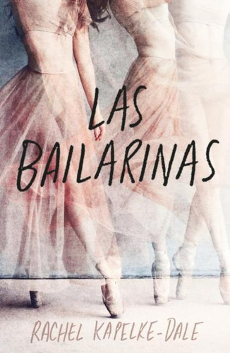 Libro Las Bailarinas - Rachel Kapelke-dale