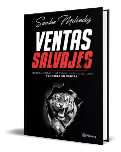 Ventas Salvajes, De Sandro Meléndez. Editorial Planeta, Tapa Blanda En Español, 2024