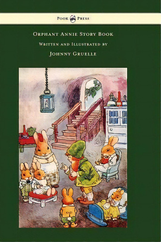 Orphant Annie Story Book - Written And Illustrated By Johnny Gruelle, De Johnny Gruelle. Editorial Pook Press, Tapa Dura En Inglés