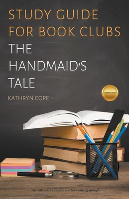 Libro Study Guide For Book Clubs: The Handmaid's Tale - C...